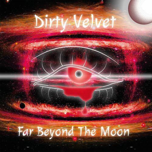 Dirty Velvet - Far Beyond The Moon (2023)