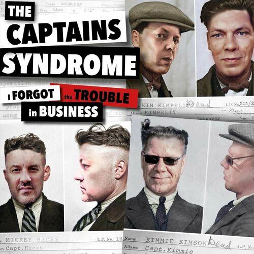 The Captains Syndrome - I Forgot the Trouble in Business (2023)