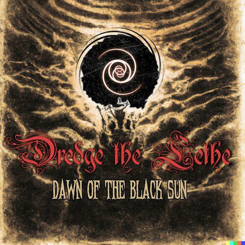 Dredge The Lethe - Dawn of The Black Sun (2023)