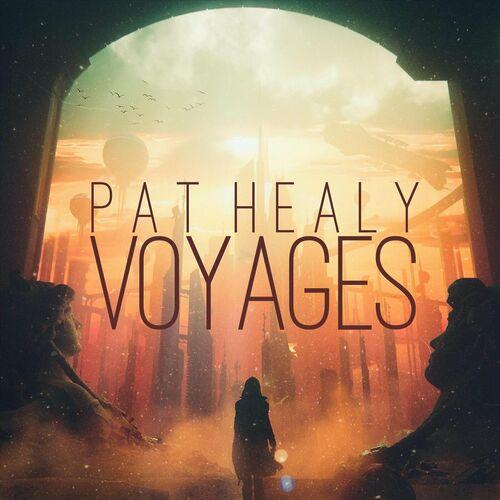 Pat Healy - Voyages (2023)