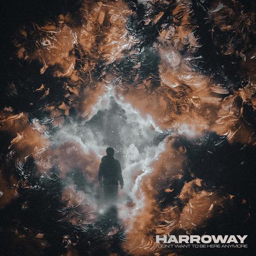 Harroway - I Don't Want To Be Here Anymore (2023)