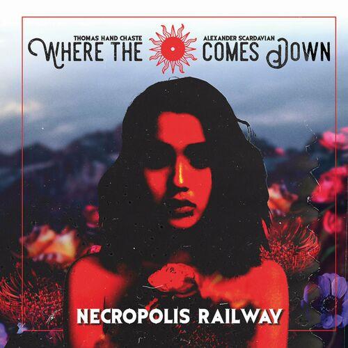 Where the Sun Comes Down - Necropolis Railway (2023)