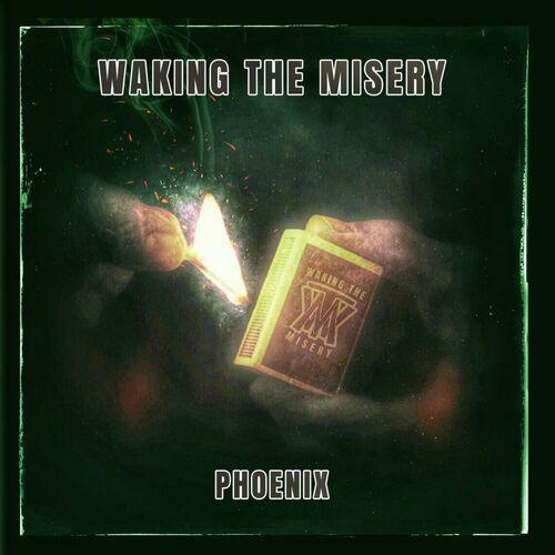 Waking The Misery - Phoenix (2023)