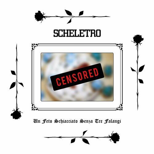 SCHELETRO - Un feto schiacciato senza tre falangi [EP] (2022)