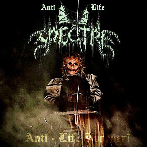 Spectre - Anti Life Forever! (2023)