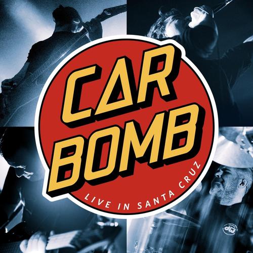 Car Bomb - Live in Santa Cruz (2023)