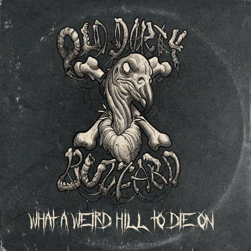Old Dirty Buzzard - What a Weird Hill to Die On (2023)