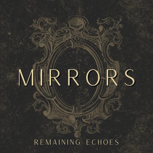 Remaining Echoes - Mirrors (2023)