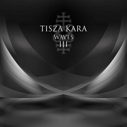 Tisza Kara - Waves III (2023)