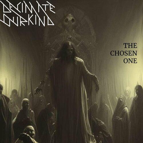 Decimate Our Kind - The Chosen One (2023)