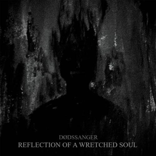 Dodssanger - Reflection Of A Wretched Soul (2023)