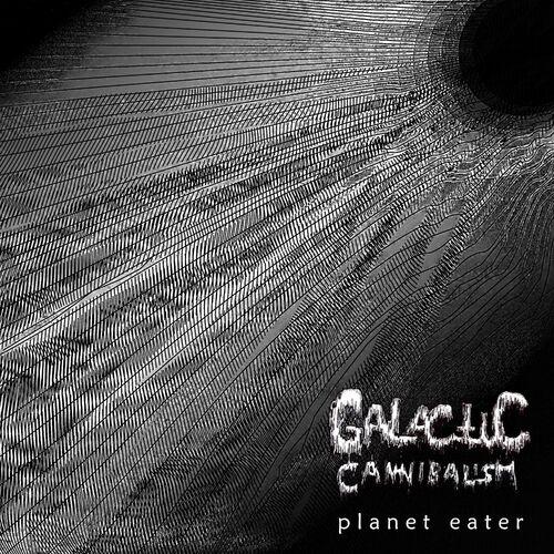 Galactic Cannibalism - Planet Eater (2023)