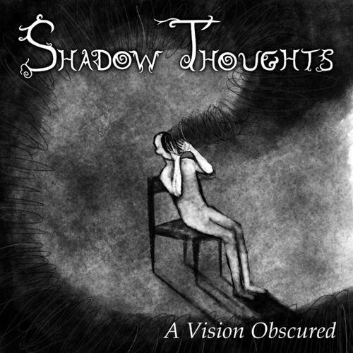 Shadow Thoughts - A Vision Obscured (2023)
