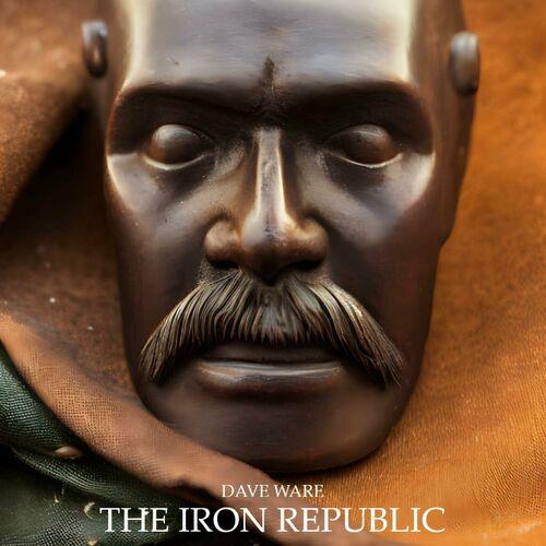 Dave Ware - The Iron Republic (2023)