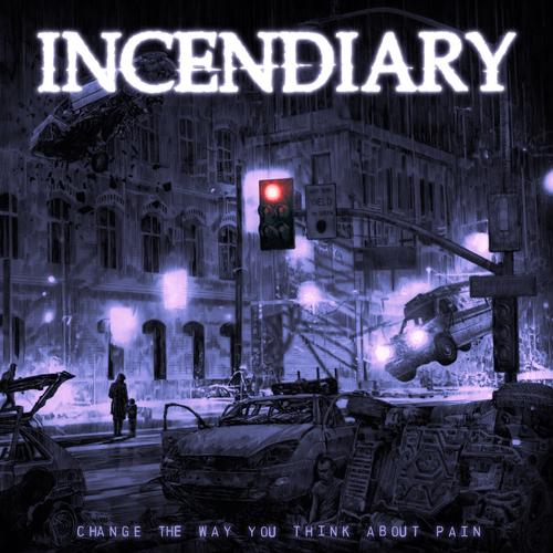 Incendiary - Change The Way You Think About Pain (2023)