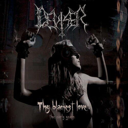 Deviser - Thy Blackest Love - The Early Years (2023)
