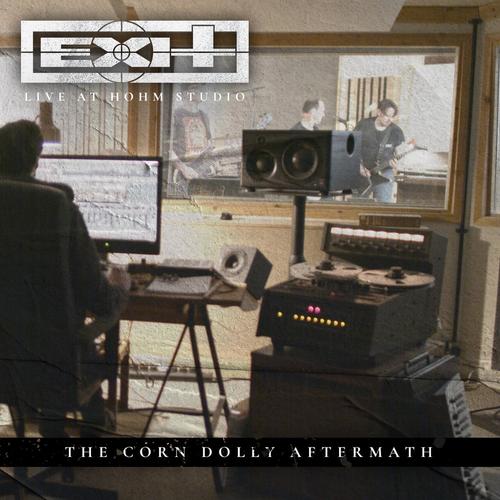 Exit - Live at Hohm Studio / The Corn Dolly Aftermath (Studio Live) (2023)