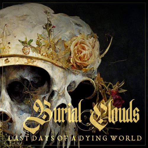 Burial Clouds - Last Days of a Dying World (2023)