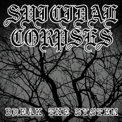 Suicidal Corpses - Break The System (2023)