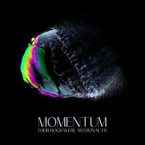 Their Dogs Were Astronauts - Momentum (2023)