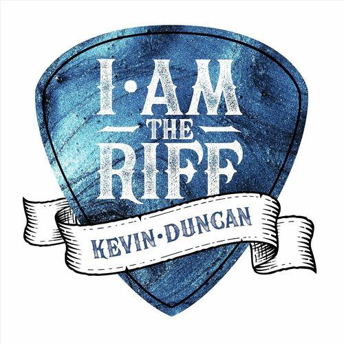 Kevin Duncan - I Am the Riff (2023)