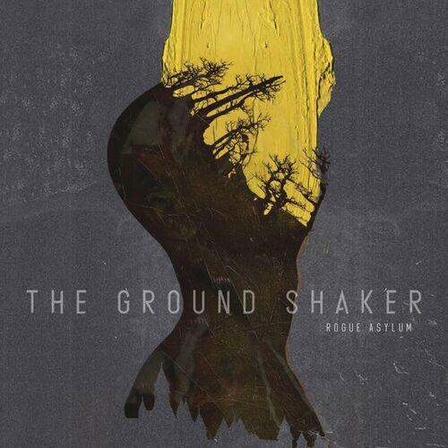 The Ground Shaker - Rogue Asylum (2023)