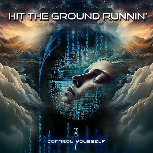 Hit the Ground Runnin' - Control Yourself (2023)