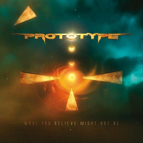 Prototype - What You Believe Might Not Be: The Best of Prototype (2023)