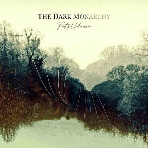 The Dark Monarchy - Parts Unknown [EP] (2023)