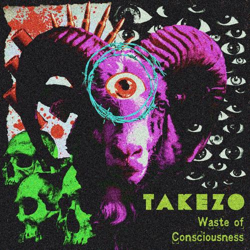 Takezo - Waste of Consciousness (2023)