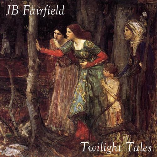 JB Fairfield - Twilight Tales (2023)