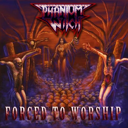 Phantom Witch - Forced To Worship (2023)