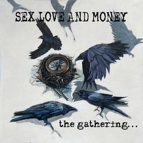 Sex Love And Money - The Gathering (2023)