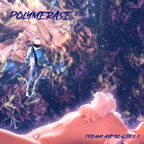 Polymerase - Dreams And Realities II (2023)