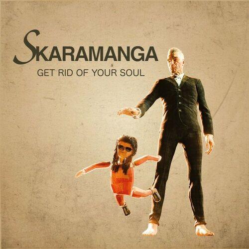 Skaramanga - Get Rid of Your Soul (2023)