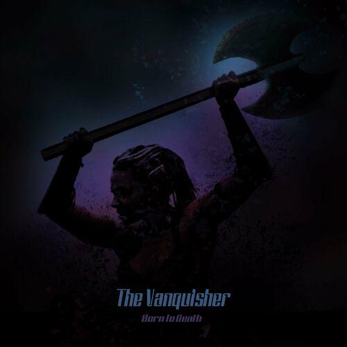 Born to Death - The Vanquisher [EP] (2023)