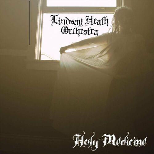 Lindsay Heath Orchestra - Holy Medicine (2023)