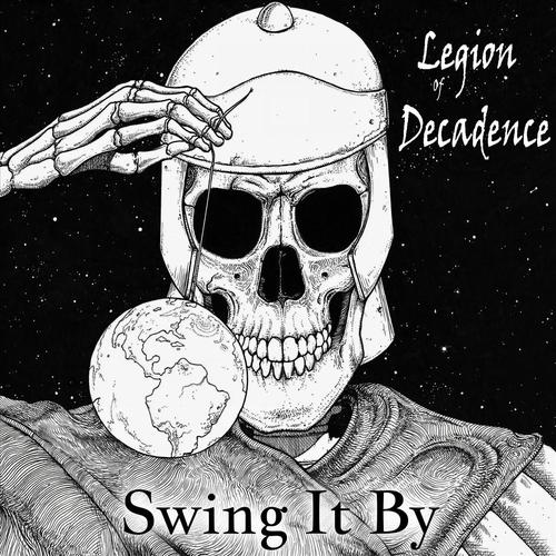 Legion of Decadence - Swing It By (2023)