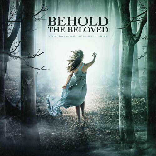 Behold the Beloved - No Surrender: Hope Will Arise [EP] (2023)