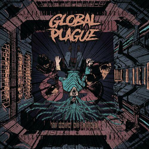Global Plague - To Know No Bounds (2023)