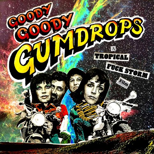 Tropical Fuck Storm - Goody Goody Gumdrops (2023)