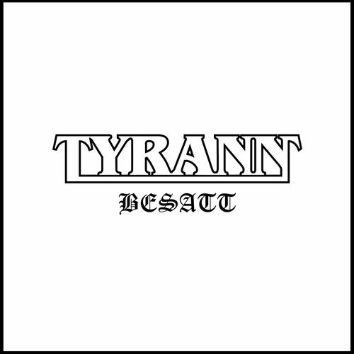 Tyrann - Besatt (2023)