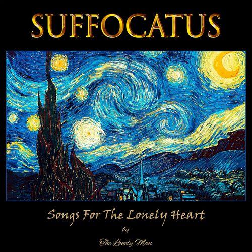 Suffocatus - Songs for the Lonely Heart (By the Lonely Man) (2023)