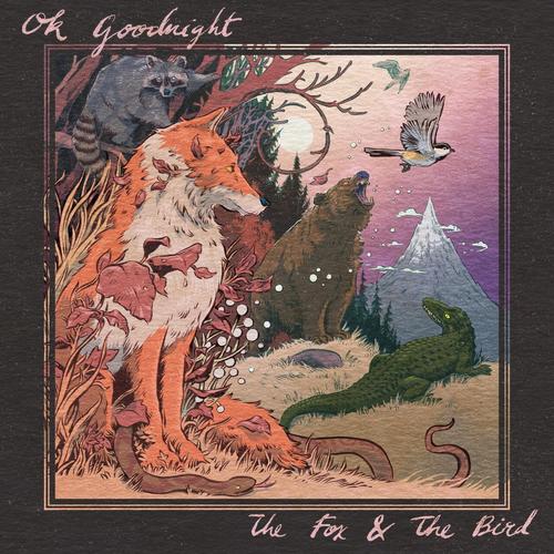 Ok Goodnight - The Fox and the Bird (2023)