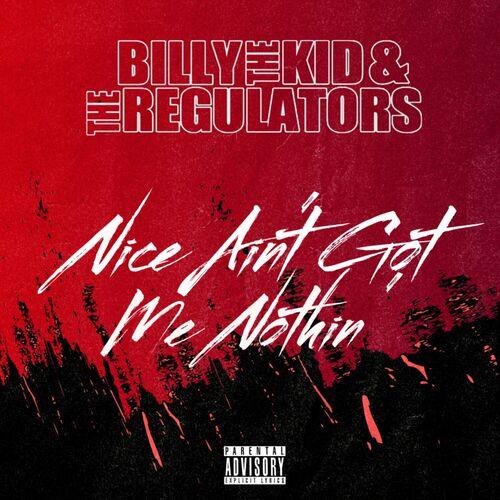 Billy the Kid & the Regulators - Nice Ain't Got Me Nothin' (2023)