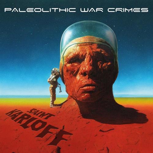 Saint Karloff - Paleolithic War Crimes (2023)