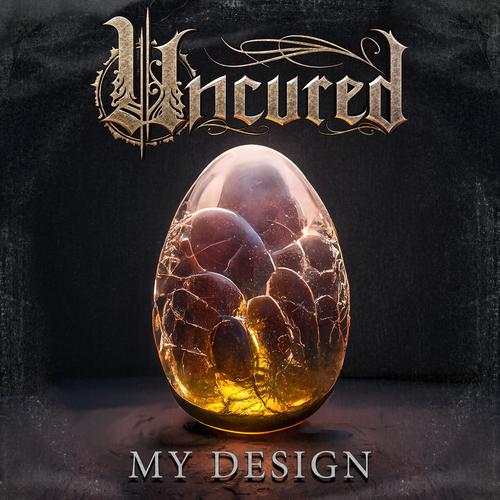 Uncured - My Design (2023)