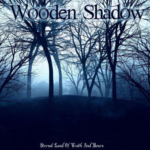 Wooden Shadow - Eternal Land of Wrath and Mourn (2023)