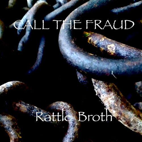 Call the Fraud - Rattle Broth (2023)