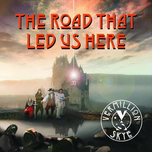 Vermillion Skye - The Road That Led Us Here (2023)